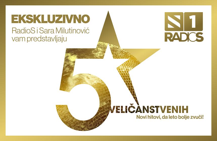 Ekskluzivno: Radio S I Aleksandra Milutinović predstavljaju “5 VELIČANSTVENIH”